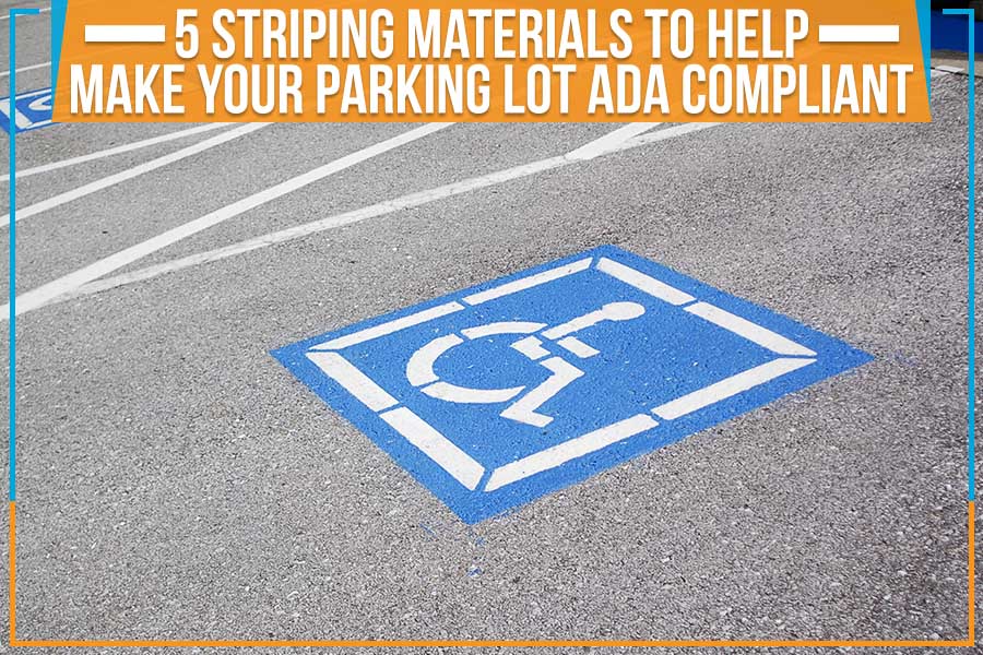 You are currently viewing 5 Striping Materials To Help Make Your Parking Lot ADA Compliant
