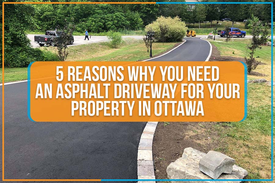 You are currently viewing 5 Reasons Why You Need An Asphalt Driveway For Your Property In Ottawa