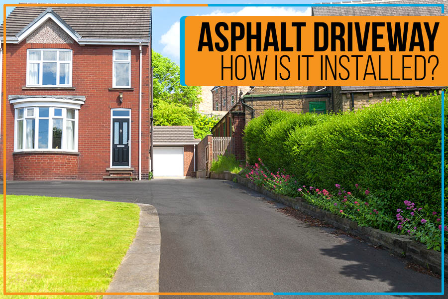 You are currently viewing Asphalt Driveway: How Is It Installed?